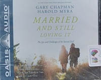 Married and Still Loving It written by Gary Chapman and Harold Myra performed by Peter Berkrot on Audio CD (Unabridged)